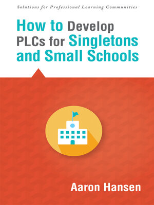 cover image of How to Develop PLCs for Singletons and Small Schools
